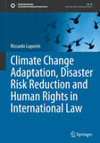 Climate Change Adaptation, Disaster Risk Reduction and Human Rights in International Law