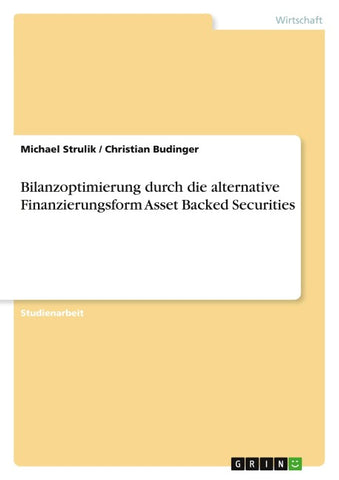Bilanzoptimierung durch die alternative Finanzierungsform Asset Backed Securities