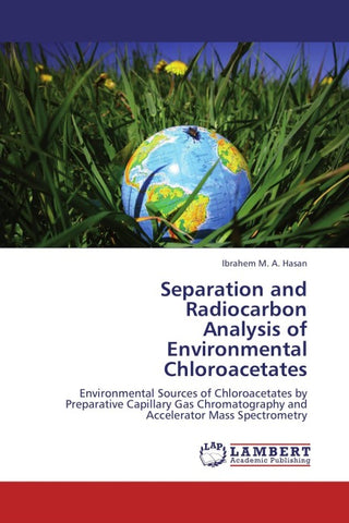 Separation and Radiocarbon  Analysis of  Environmental Chloroacetates
