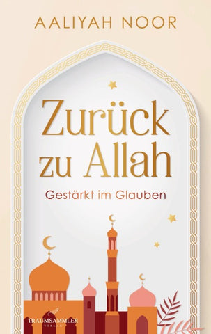 Zurück zu Allah: Gestärkt im Glauben