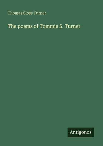 The poems of Tommie S. Turner