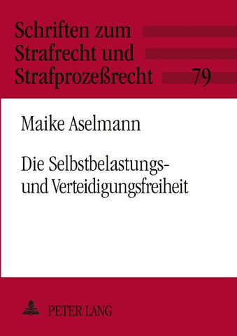 Die Selbstbelastungs- und Verteidigungsfreiheit