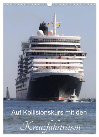 Auf Kollisionskurs mit den Kreuzfahrtriesen (Wandkalender 2027 DIN A3 hoch), CALVENDO Monatskalender