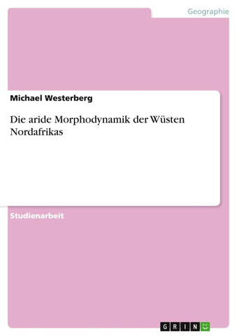 Die aride Morphodynamik der Wüsten Nordafrikas