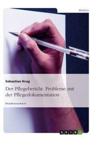 Der Pflegebericht: Probleme mit der Pflegedokumentation