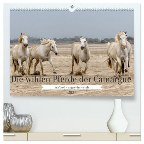 Die wilden Pferde der Camargue (hochwertiger Premium Wandkalender 2027 DIN A2 quer), Kunstdruck in Hochglanz