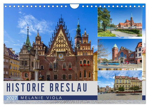 HISTORIE BRESLAU (Wandkalender 2027 DIN A4 quer), CALVENDO Monatskalender