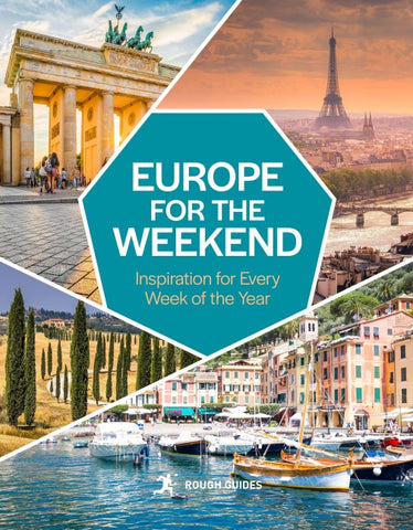 Rough Guides Europe for the Weekend: Inspiration for Every Week of the Year