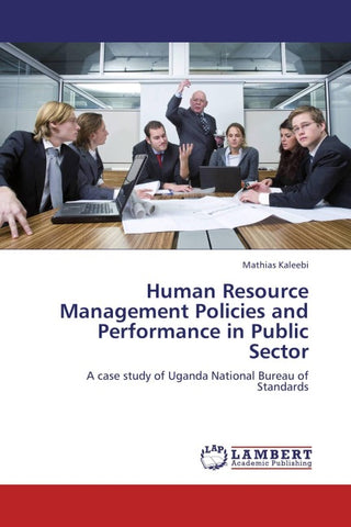 Human Resource Management Policies and Performance in Public Sector