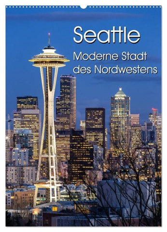 Seattle - Moderne Stadt des Nordwestens (Wandkalender 2027 DIN A2 hoch), CALVENDO Monatskalender