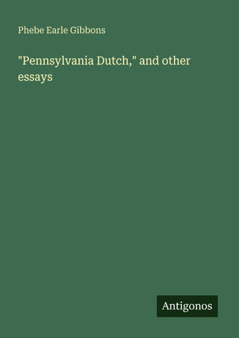 "Pennsylvania Dutch," and other essays