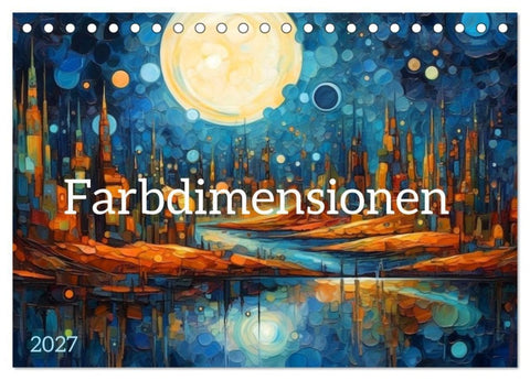 Farbdimensionen (Tischkalender 2027 DIN A5 quer), CALVENDO Monatskalender