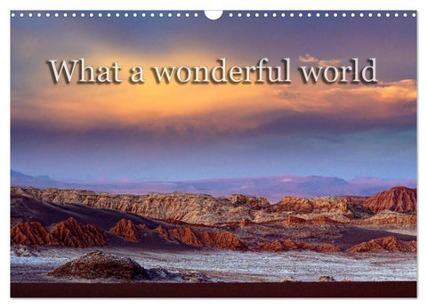 What a wonderful world (Wandkalender 2027 DIN A3 quer), CALVENDO Monatskalender