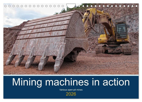 Mining machines in action - Various open-pit mines (Wall Calendar 2026 DIN A4 landscape), CALVENDO 12 Month Wall Calendar