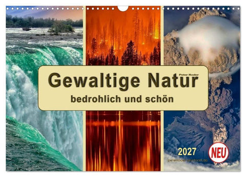Gewaltige Natur - bedrohlich und schön (Wandkalender 2027 DIN A3 quer), CALVENDO Monatskalender