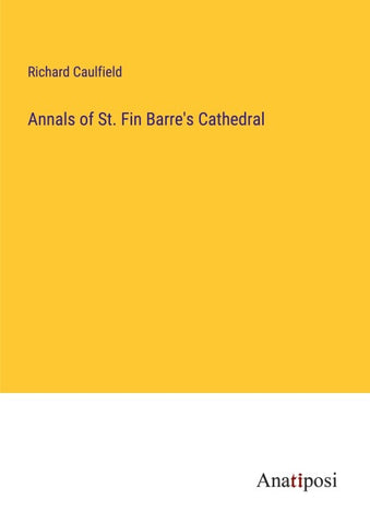 Annals of St. Fin Barre's Cathedral