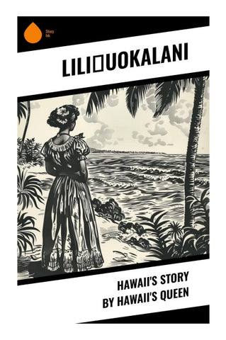 Hawaii's Story by Hawaii's Queen