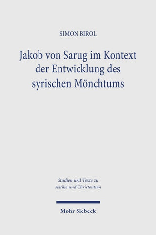 Jakob von Sarug im Kontext der Entwicklung des syrischen Mönchtums