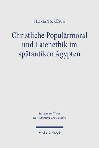 Christliche Populärmoral und Laienethik im spätantiken Ägypten