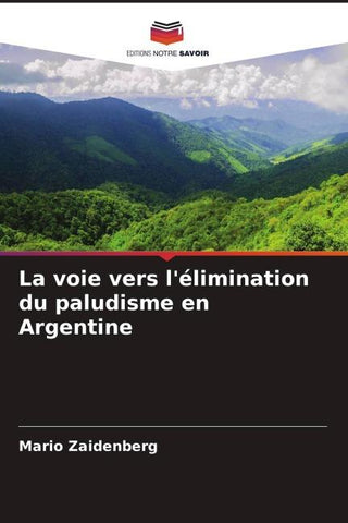 La voie vers l'élimination du paludisme en Argentine