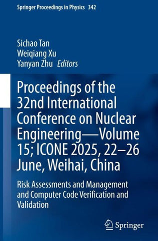 Proceedings of the 32nd International Conference on Nuclear Engineering—Volume 15; ICONE 2025, 22–26 June, Weihai, China