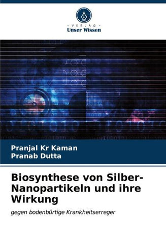 Biosynthese von Silber-Nanopartikeln und ihre Wirkung