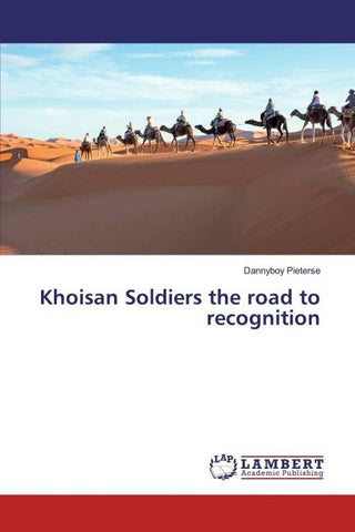 Khoisan Soldiers the road to recognition