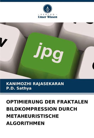 OPTIMIERUNG DER FRAKTALEN BILDKOMPRESSION DURCH METAHEURISTISCHE ALGORITHMEN
