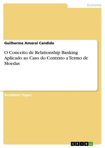 O Conceito de Relationship Banking Aplicado ao Caso do Contrato a Termo de Moedas