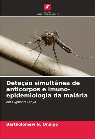 Deteção simultânea de anticorpos e imuno-epidemiologia da malária
