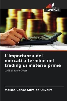 L'importanza dei mercati a termine nel trading di materie prime