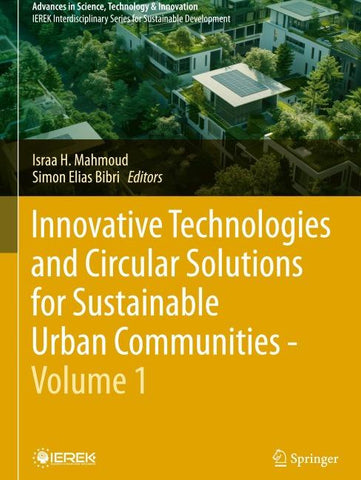 Innovative Technologies and Circular Solutions for Sustainable Urban Communities - Volume 1