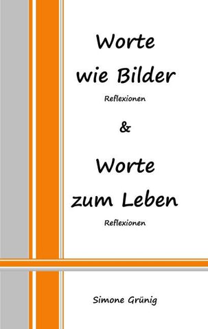 Worte wie Bilder - Worte zum Leben