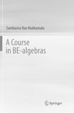 A Course in BE-algebras