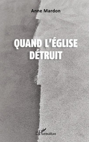 Quand l'Eglise détruit