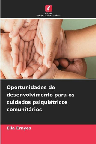 Oportunidades de desenvolvimento para os cuidados psiquiátricos comunitários