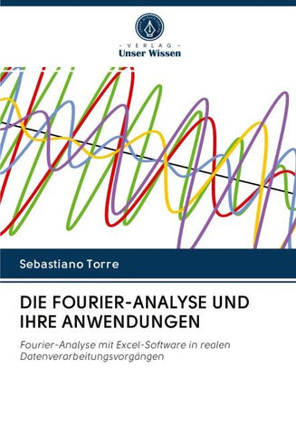 DIE FOURIER-ANALYSE UND IHRE ANWENDUNGEN