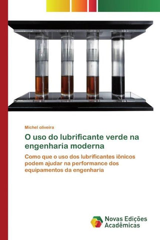 O uso do lubrificante verde na engenharia moderna