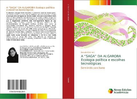 A "SAGA" DA ALGAROBA Ecologia política e escolhas tecnológicas