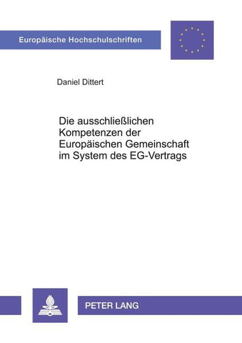 Die ausschließlichen Kompetenzen der Europäischen Gemeinschaft im System des EG-Vertrags