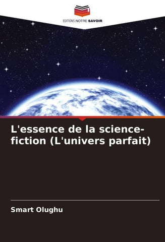 L'essence de la science-fiction (L'univers parfait)