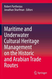 Maritime and Underwater Cultural Heritage Management on the Historic and Arabian Trade Routes