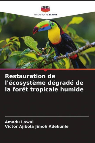 Restauration de l'écosystème dégradé de la forêt tropicale humide
