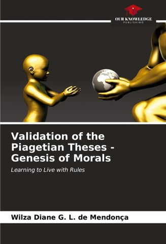 Validation of the Piagetian Theses - Genesis of Morals