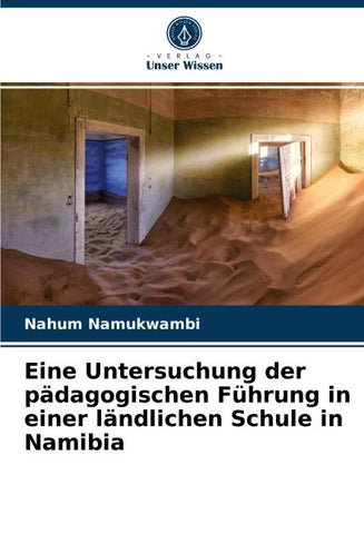 Eine Untersuchung der pädagogischen Führung in einer ländlichen Schule in Namibia