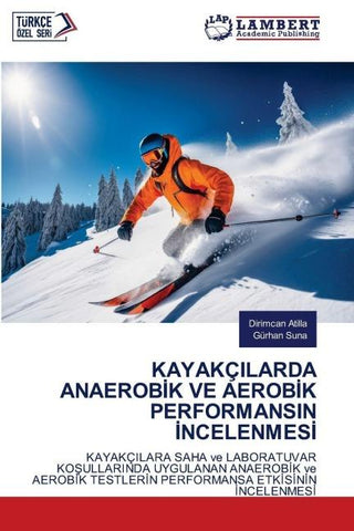 KAYAKÇILARDA ANAEROB¿K VE AEROB¿K PERFORMANSIN ¿NCELENMES¿