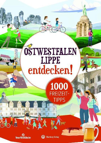 Ostwestfalen:Lippe entdecken! 1000 Freizeittipps : Natur, Kultur, Sport, Spaß