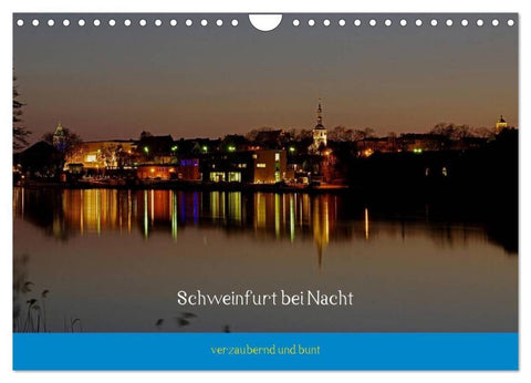 Schweinfurt bei Nacht verzaubernd und bunt (Wandkalender 2026 DIN A4 quer), CALVENDO Monatskalender