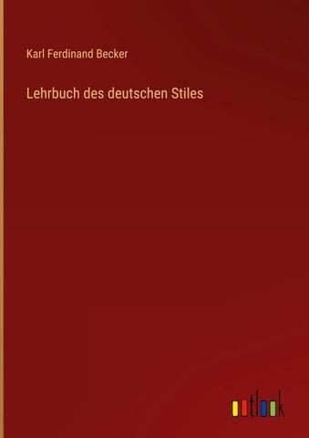 Lehrbuch des deutschen Stiles