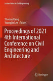 Proceedings of 2021 4th International Conference on Civil Engineering and Architecture